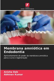 Membrana amnitica em Endodontia, Deb Anisha