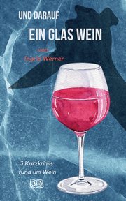 Und darauf ein Glas Wein, Werner Ingrid