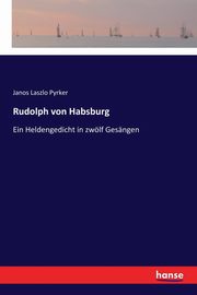 Rudolph von Habsburg, Pyrker Janos Laszlo