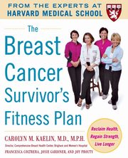 The Breast Cancer Survivor's Fitness Plan, Kaelin Carolyn M.