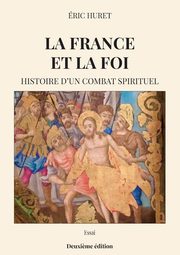 La France et la foi, Huret Eric