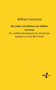 Das Leben und Wirken von William Carvosso, Carvosso William