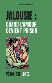 Jalousie, Lopez Vronique