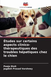 tudes sur certains aspects clinico-thrapeutiques des troubles hpatiques chez le chien, Dixit Pooja
