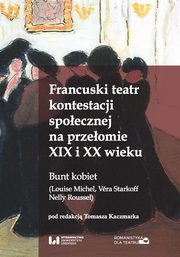 Francuski teatr kontestacji spoecznej na przeomie XIX i XX wieku, 