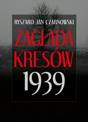Zagada Kresw 1939, Czarnowski Ryszard Jan