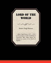 Lord of the World, Benson Robert Hugh