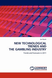 NEW TECHNOLOGICAL TRENDS AND THE GAMBLING INDUSTRY, Rozek Jan