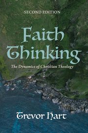 Faith Thinking, Second Edition, Hart Trevor