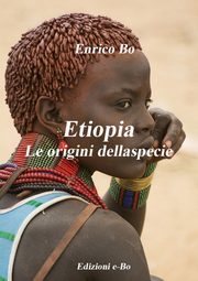 Etiopia - Le origini della specie, Bo Enrico