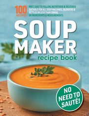 Soup Maker Recipe Book, Hobbs Sophia