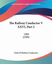 The Railway Conductor V XXVI, Part 2, Order Of Railway Conductors