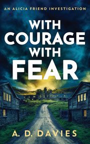 With Courage With Fear, Davies A.D.