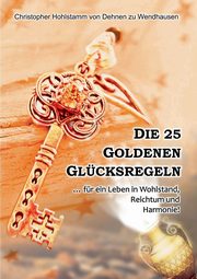 Die 25 goldenen Glcksregeln, Hohlstamm v. Dehnen zu Wendhausen Ch.