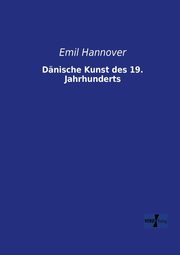 Dnische Kunst des 19. Jahrhunderts, Hannover Emil