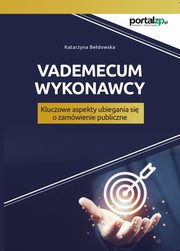 Vademecum wykonawcy, Bedowska Katarzyna