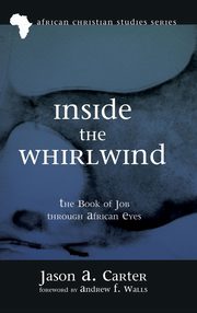 ksiazka tytu: Inside the Whirlwind autor: Carter Jason A.