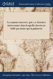 ksiazka tytu: Les amours traverss. ptie 1-2 autor: Anonymous