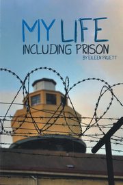 My Life Including Prison, Pruett Jephson Eileen