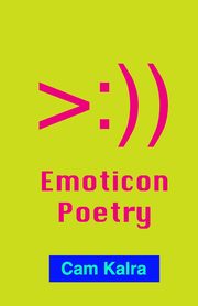 Emoticon Poetry, Kalra Cam