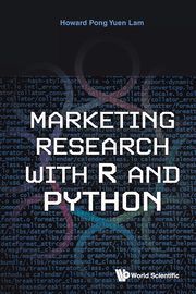 Marketing Research with R and Python, Howard Pong Yuen Lam