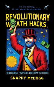 Revolutionary Wealth Hacks, McDogg Snappy