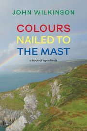 Colours Nailed to the Mast, Wilkinson John
