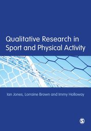 Qualitative Research in Sport and Physical Activity, Jones Ian