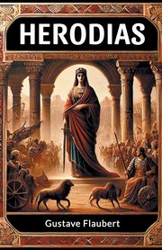 Herodias, Flaubert Gustave