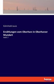 Erzhlungen vom Oberharz in Oberharzer Mundart, Louis Khnhold