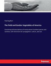 The Field and Garden Vegetables of America, Burr Fearing