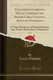 ksiazka tytu: Collezione Completa Delle Commedie del Signor Carlo Goldoni, Avvocato Veneziano, Vol. 23 autor: Goldoni Carlo