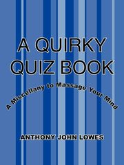 A Quirky Quiz Book, Lowes Anthony John