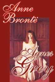 Agnes Grey by Anne Bronte, Fiction, Classics, Bronte Anne