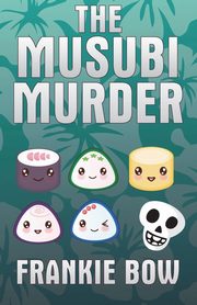 The Musubi Murder, Bow Frankie