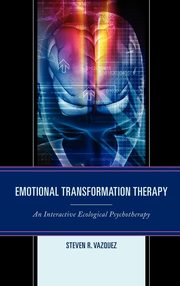 ksiazka tytu: Emotional Transformation Therapy autor: Vazquez Steven R.