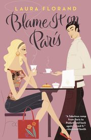 Blame It on Paris, Florand Laura