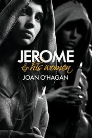 Jerome and His Women, O'Hagan Joan B