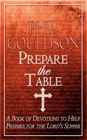 Prepare the Table, Gouldson Phil