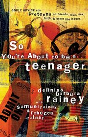 ksiazka tytu: So You're About to Be a Teenager autor: Rainey Dennis