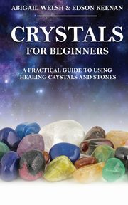 Crystals for Beginners, Welsh Abigail