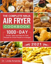 The Complete Ninja  Air Fryer Cookbook 2021, Amanda Dr. Linda