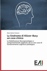 La Sindrome di Klver-Bucy un caso clinico, Tarascio Maria Selene