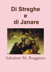 Di Streghe e di Janare, Ruggiero Salvatore M.