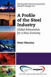 A Profile of the Steel Industry, Warrian Peter