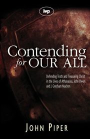 Contending for our all, Piper John