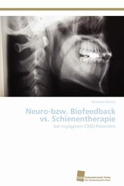Neuro-bzw. Biofeedback vs. Schienentherapie, Roknic Radovan