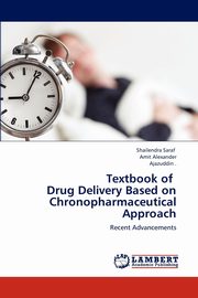 Textbook of Drug Delivery Based on Chronopharmaceutical Approach, Saraf Shailendra