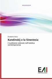 ksiazka tytu: Kandinskij e la Sinestesia autor: Setzu Elisabetta