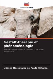 ksiazka tytu: Gestalt-thrapie et phnomnologie autor: Heckmaier de Paula Cataldo Ulisses